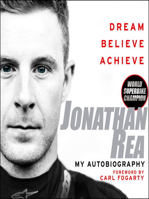 Title details for Dream. Believe. Achieve. My Autobiography by Jonathan Rea - Available